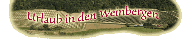 Urlaub in den Weinbergen